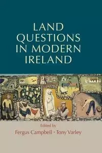 Land questions in modern Ireland - Campbell Fergus