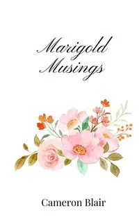 Marigold Musings - Blair Cameron