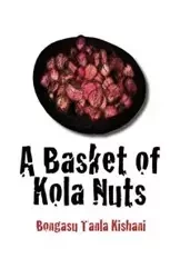 A Basket of Kola Nuts - Kishani Bongasu Tanla