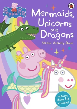 Mermaids, Unicorns and Dragons Sticker Activity Book. Peppa Pig wer. angielska - Opracowanie zbiorowe