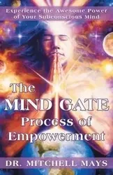 The Mind Gate Process of Empowerment - Mitchell Mays