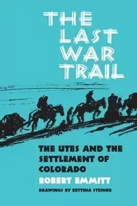 The Last War Trail - Emmitt Robert