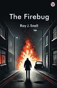 The Firebug - Roy J. Snell