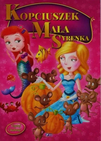 Czytaj i koloruj. Kopciuszek, Mała Syrenka - Studio Fenix