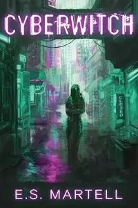 Cyber-Witch - S. Eric Martell