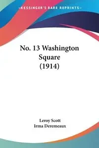 No. 13 Washington Square (1914) - Scott Leroy