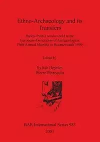 Ethno-Archaeology and its Transfers - Beyries Sylvie