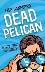 Dead Pelican - Lisa Haneberg