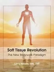 Soft Tissue Revolution - MA Larry Heisler LMT