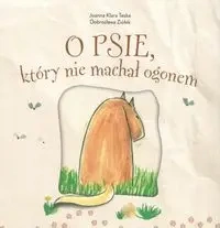 O psie, który nie machał ogonem - PRACA ZBIOROWA
