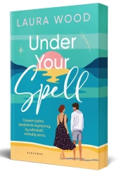 Under Your Spell (ilustrowane brzegi) - Laura Wood