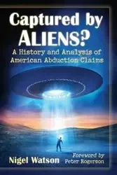 Captured by Aliens? - Nigel Watson