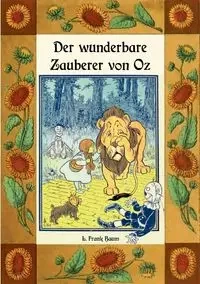 Der wunderbare Zauberer von Oz - Die Oz-Bücher Band 1 - Frank Baum L.