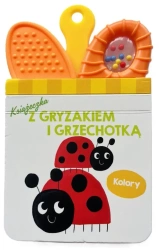 Książeczka z gryzakiem i grzechotką. Kolory - praca zbiorowa