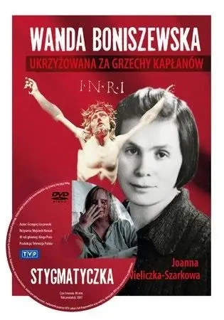 Wanda Boniszewska. Ukrzyżowana za grzechy kapłanów - Joanna Wieliczka-Szarkowa