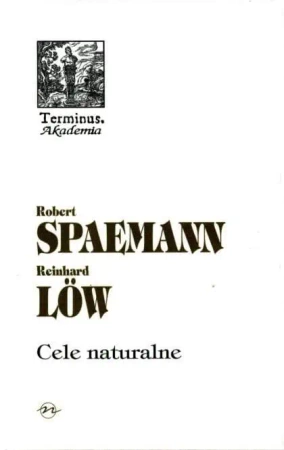 Terminus T.49 Cele naturalne TW - Robert Spaemann i Reinhard Low