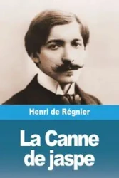 La Canne de jaspe - de Régnier Henri