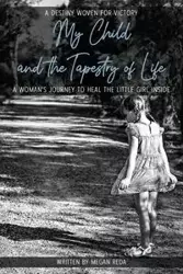 My Child and the Tapestry of Life - Reda Megan