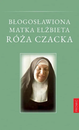 Błogosławiona Matka Elżbieta Róża Czacka - praca zbiorowa