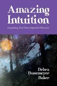 Amazing Intuition - Debra Baker Busemeyer