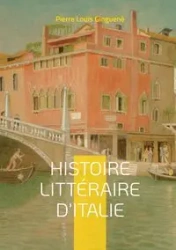 Histoire Littéraire D'italie - Pierre Louis Ginguené