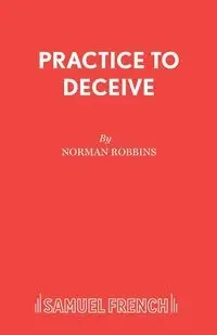 Practice to Deceive - Norman Robbins