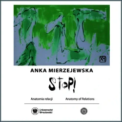 XY Anka Mierzejewska. STOP! Anatomia relacji / Anatomy of Relations - Sylwia Kościelniak