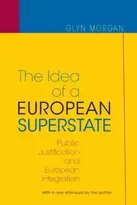 The Idea of a European Superstate - Morgan Glyn