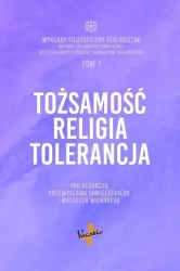 Tożsamość, religia, tolerancja - Przemysław Chmielecki, Mateusz Wichary