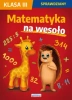 Sprawdziany SP 3 Matematyka na wesoło - Beata Guzowska, Iwona Kowalska, Agnieszka Wrocław