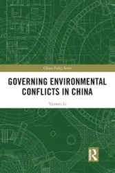 Governing Environmental Conflicts in China - Li Yanwei