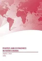 Politics and Economics in Putin's Russia - Strategic Studies Institute
