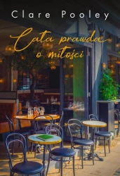 Cała prawda o miłości - Clare Pooley