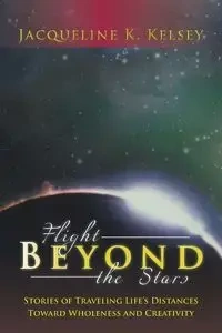Flight Beyond the Stars - Kelsey Jacqueline K.