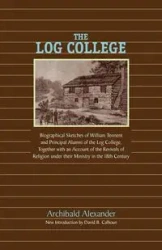 The Log College - Alexander Archibald