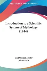 Introduction to a Scientific System of Mythology (1844) - Carl Muller Otfried