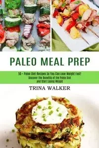 Paleo Meal Prep - Walker Trina