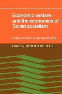 Economic Welfare and the Economics of Soviet Socialism