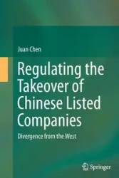 Regulating the Takeover of Chinese Listed Companies - Juan Chen