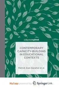 Contemporary Capacity-Building in Educational Contexts - Patrick Alan Danaher