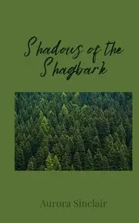 Shadows of the Shagbark - Aurora Sinclair