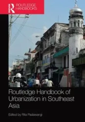 Routledge Handbook of Urbanization in Southeast Asia - Padawangi Rita