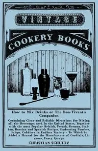 Jerry Thomas' How to Mix Drinks; or, The Bon-Vivant's Companion - Thomas Jerry