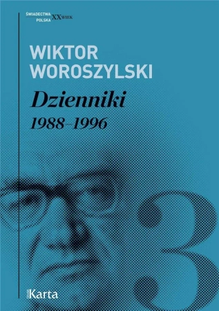 Dzienniki 1988-1996 T.3 - Wiktor Woroszylski - Wiktor Woroszylski