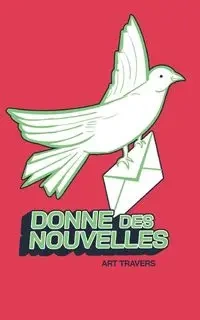 Donne des nouvelles - Art Travers