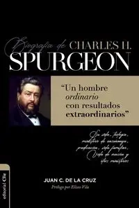 Biografía de Charles Spurgeon | Softcover  | Charles Spurgeon's Biography - Cruz Juan Carlos de la