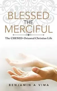 BLESSED THE MERCIFUL - Benjamin Vima