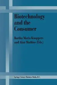 Biotechnology and the Consumer - Knoppers B.M.