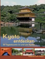 Kyoto entdecken - Frisch Hermann-Josef