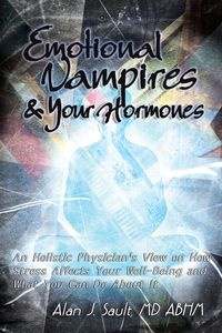 Emotional Vampires and Your Hormones - Sault MD Abhm Alan J.
